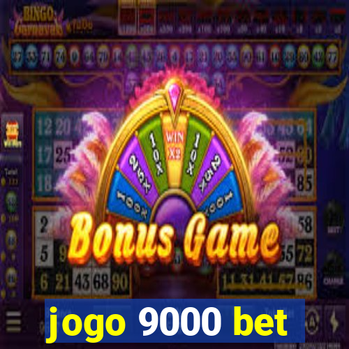 jogo 9000 bet